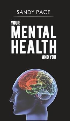 Your Mental Health and You -  Sandy Pace