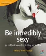Be incredibly sexy -  Helena Frith Powell