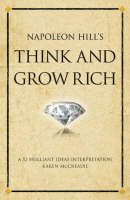 Napoleon Hill's Think and Grow Rich : A 52 brilliant ideas interpretation -  Karen McCreadie