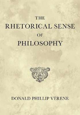 The Rhetorical Sense of Philosophy - Donald Phillip Verene