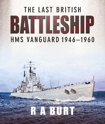 The Last British Battleship - Burt A  R