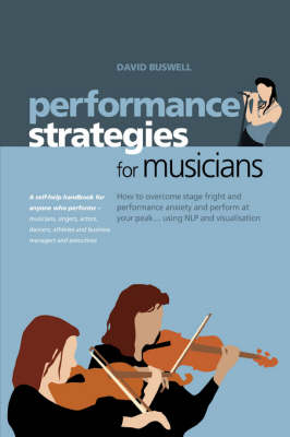 Performance Strategies for Musicians How to Overcome Stage Fright -  David Buswell