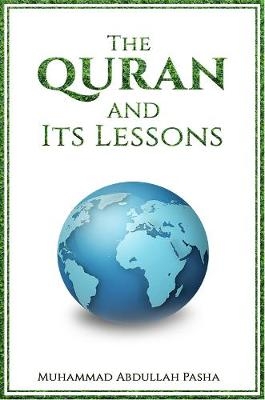 The Quran and Its Lessons - Muhammad Abdullah Pasha
