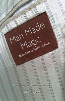 Man Made Magic - When science meets fashion -  Ronnie Price