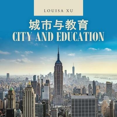 City and Education - Louisa Xu