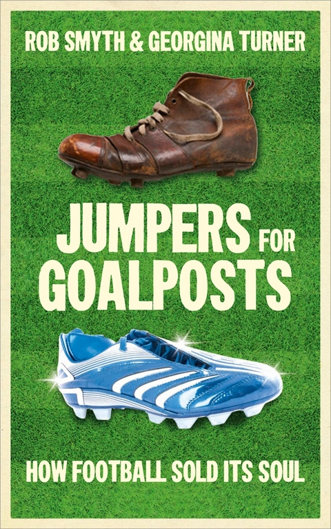Jumpers for Goalposts -  Rob Smyth,  Georgina Turner