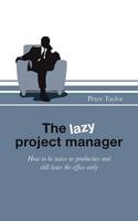 Lazy Project Manager -  Peter Taylor