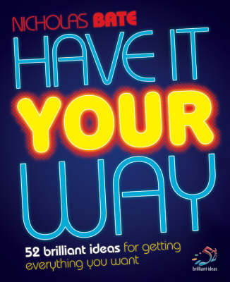 Have it your way -  Nicholas Bate