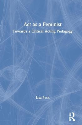 Act as a Feminist - Lisa Peck