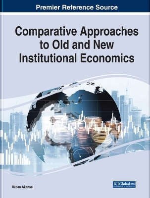 Comparative Approaches to Old and New Institutional Economics - 