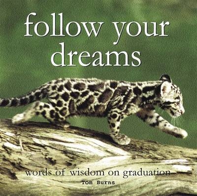 Follow Your Dreams -  Tom Burns
