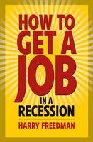 How to get a job in a recession -  Harry Freedman