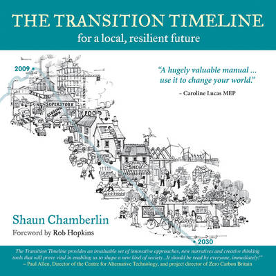 The Transition Timeline : For a Local, Resilient Future -  Shaun Chamberlin