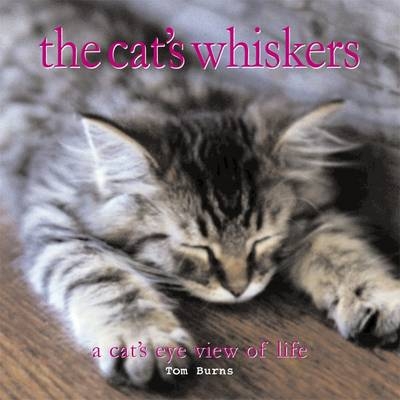 Cats Whiskers -  Tom Burns