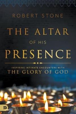 Altar of His Presence, The - Robert Stone