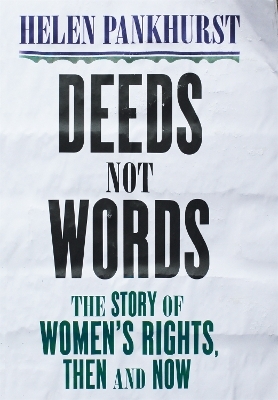 Deeds Not Words - Helen Pankhurst