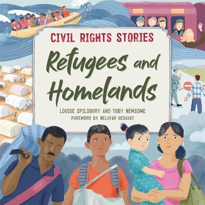 Civil Rights Stories: Refugees and Homelands - Louise Spilsbury