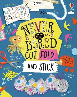 Never Get Bored Cut, Fold and Stick - James Maclaine, Lizzie Cope, Lara Bryan