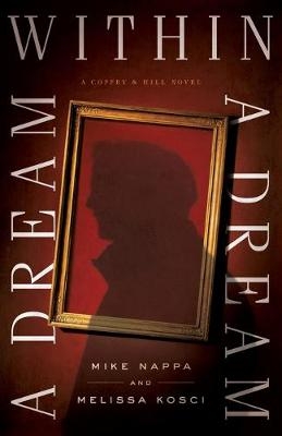 A Dream within a Dream - Mike Nappa, Melissa Kosci