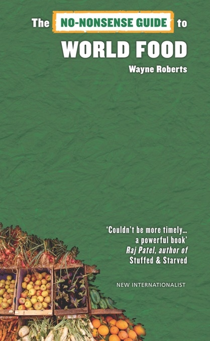 No-Nonsense Guide to World Food -  Wayne Roberts