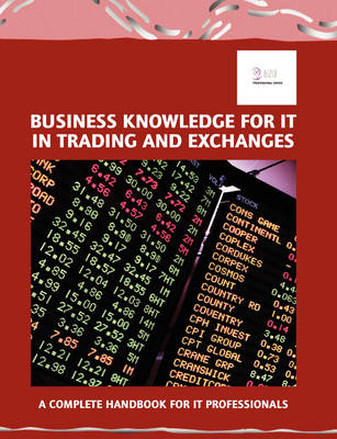 Business Knowledge for IT in Trading and Exchanges -  Essvale Corporation Limited
