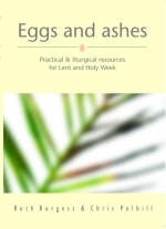 Eggs and Ashes -  Ruth Burgess &  Chris Polhill