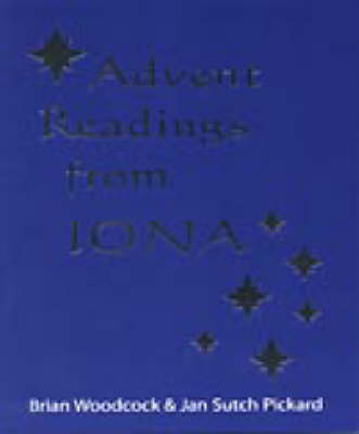 Advent Readings from Iona -  Jan S. Pickard,  Brian Woodcock