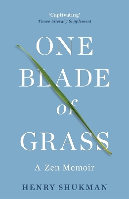 One Blade of Grass - Henry Shukman