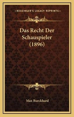 Das Recht Der Schauspieler (1896) - Max Burckhard