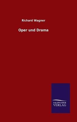 Oper und Drama - Richard Wagner