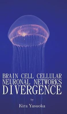 Brain Cell Cellular Neuronal Networks Divergence - Kira Yasuoka