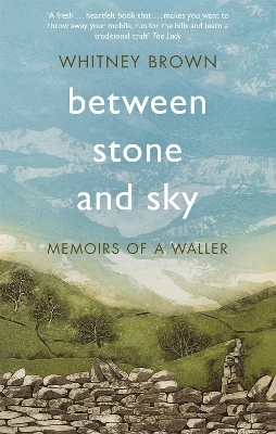 Between Stone and Sky - Whitney Brown