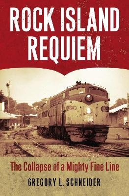 Rock Island Requiem - Gregory L. Schneider