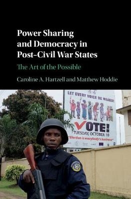 Power Sharing and Democracy in Post-Civil War States - Caroline A. Hartzell, Matthew Hoddie