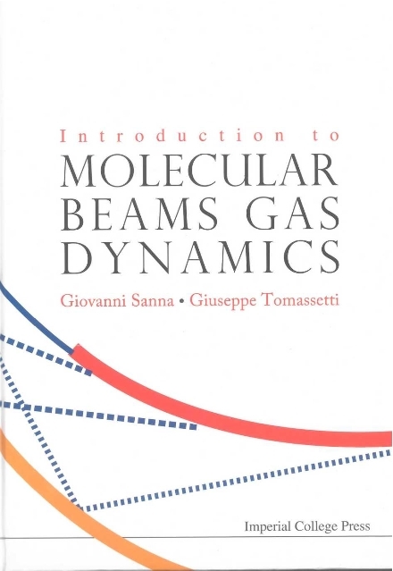 INTRODUC TO MOLECULAR BEAMS GAS DYNAMICS - Giuseppe Tomassetti, Giovanni Sanna