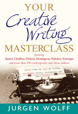 Your Creative Writing Masterclass -  Jurgen Wolff