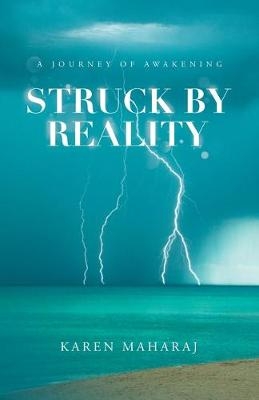 Struck by Reality - Karen Maharaj