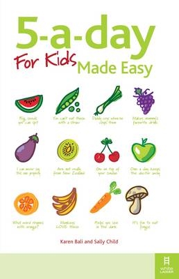 5-a-day For Kids Made Easy -  Karen Bali,  Sally Child