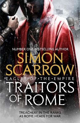 Traitors of Rome (Eagles of the Empire 18) - Simon Scarrow