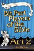 Bit Part Players of the Bible Act 2 -  Ray Markham