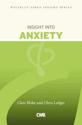Insight into Anxiety -  Clare Blake