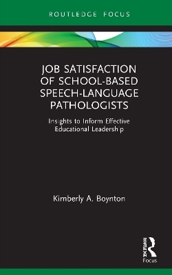 Job Satisfaction of School-Based Speech-Language Pathologists - Kimberly A. Boynton