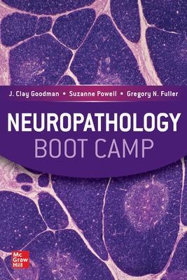 Neuropathology Boot Camp - J. Clay Goodman, Suzanne Powell, Gregory N. Fuller
