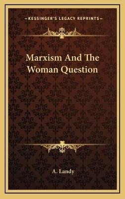 Marxism And The Woman Question - A Landy
