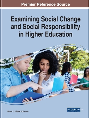 Examining Social Change and Social Responsibility in Higher Education - 