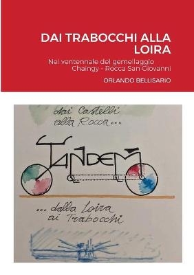 Dai Trabocchi Alla Loira - Orlando Bellisario