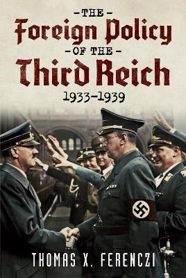 The Foreign Policy of the Third Reich - Thomas X. Ferenczi