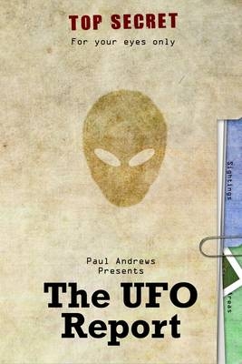 Paul Andrews Presents - The UFO Report -  Paul Andrews