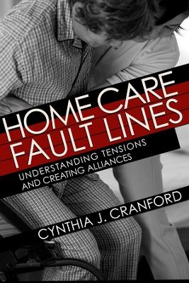 Home Care Fault Lines - Cynthia J. Cranford