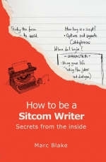 How To Be A Sitcom Writer -  Marc Blake